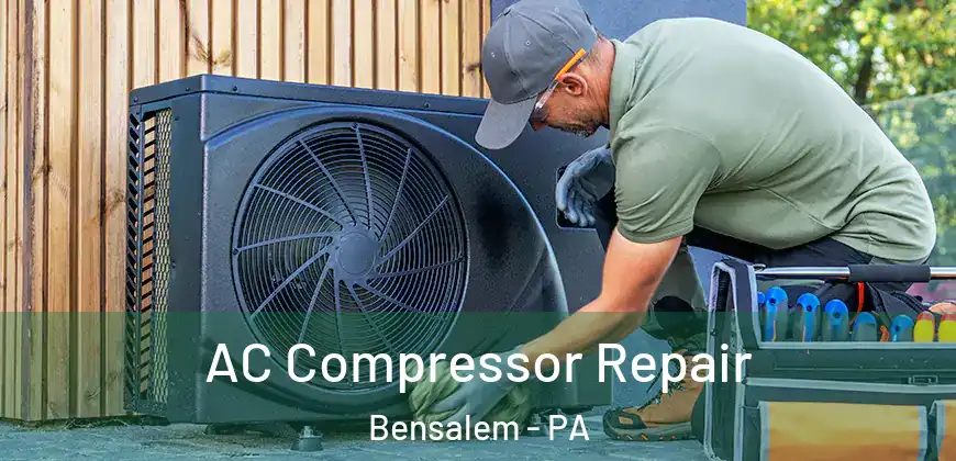  AC Compressor Repair Bensalem - PA