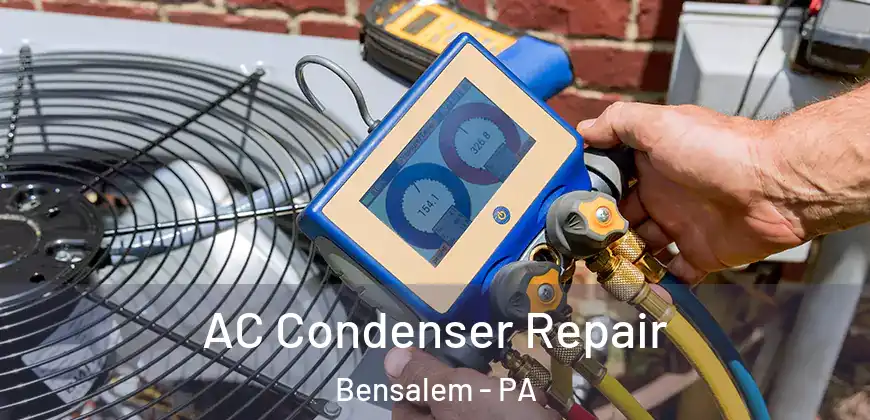 AC Condenser Repair Bensalem - PA