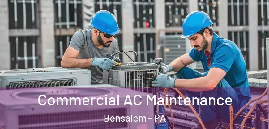 Commercial AC Maintenance Bensalem - PA