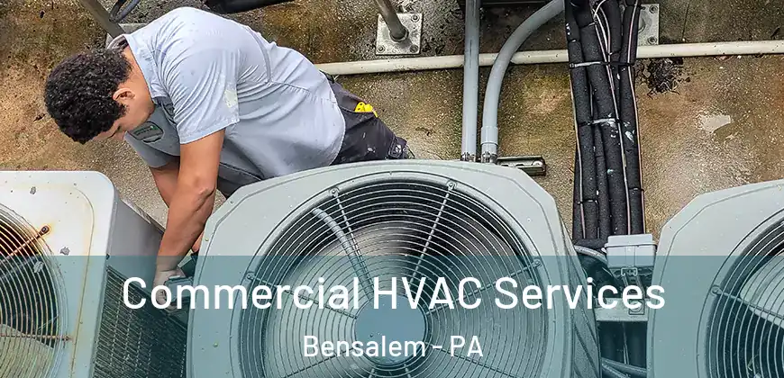 Commercial HVAC Services Bensalem - PA