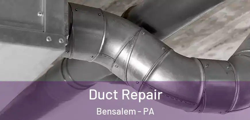 Duct Repair Bensalem - PA