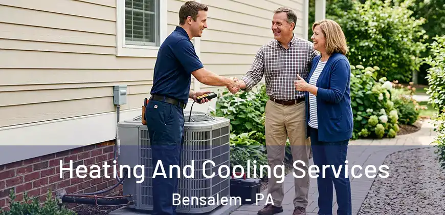 Heating And Cooling Services Bensalem - PA