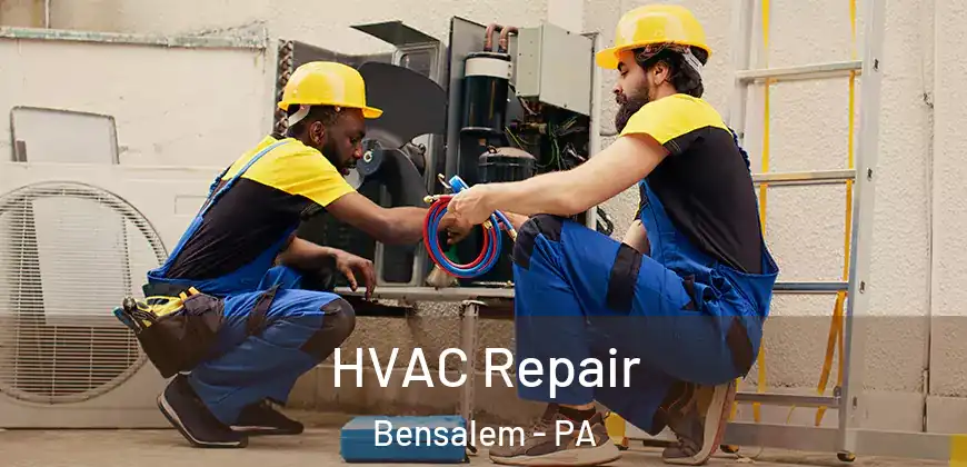 HVAC Repair Bensalem - PA